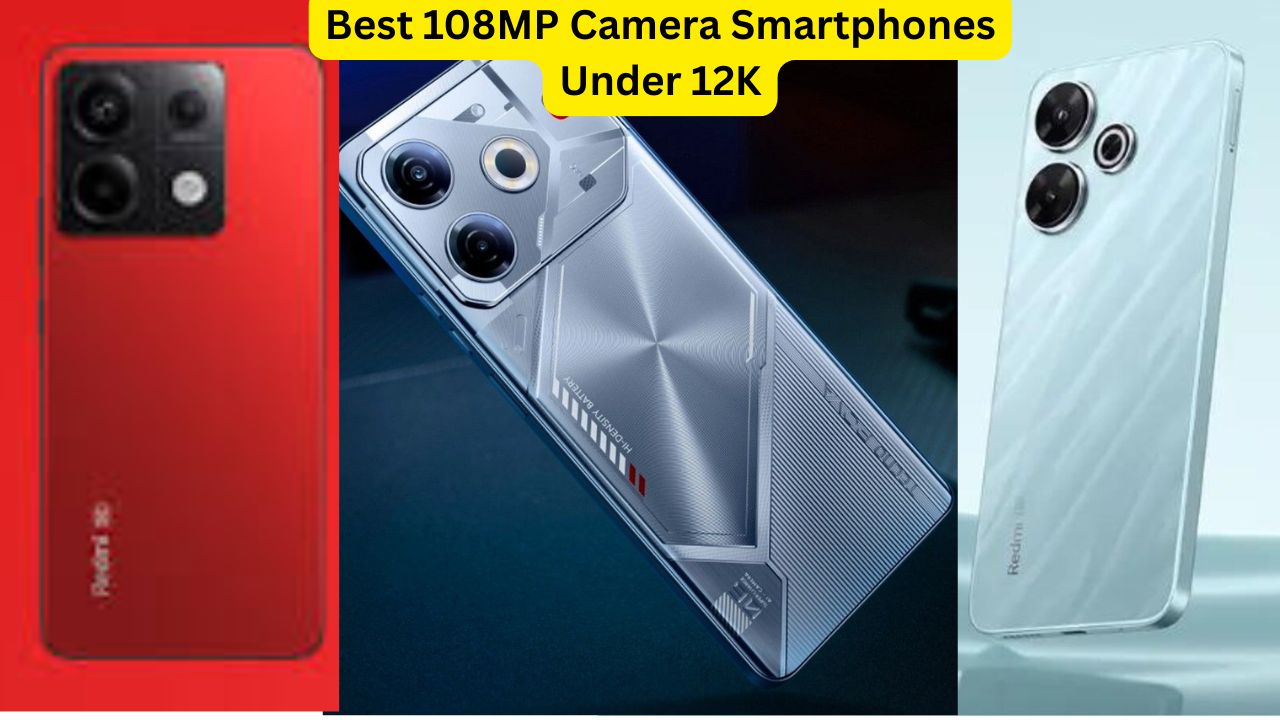Best 108MP Camera Smartphones Under 12K
