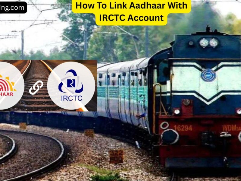 How To Link Aadhaar With IRCTC Account