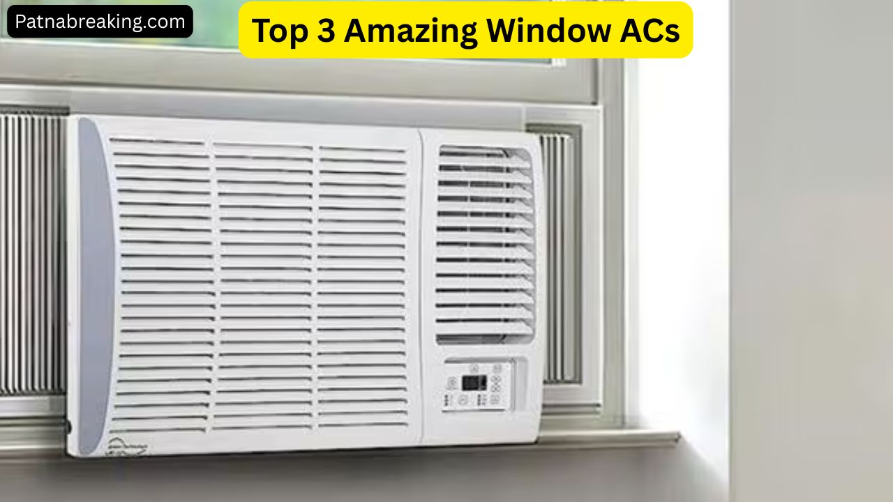 Top 3 Amazing Window ACs
